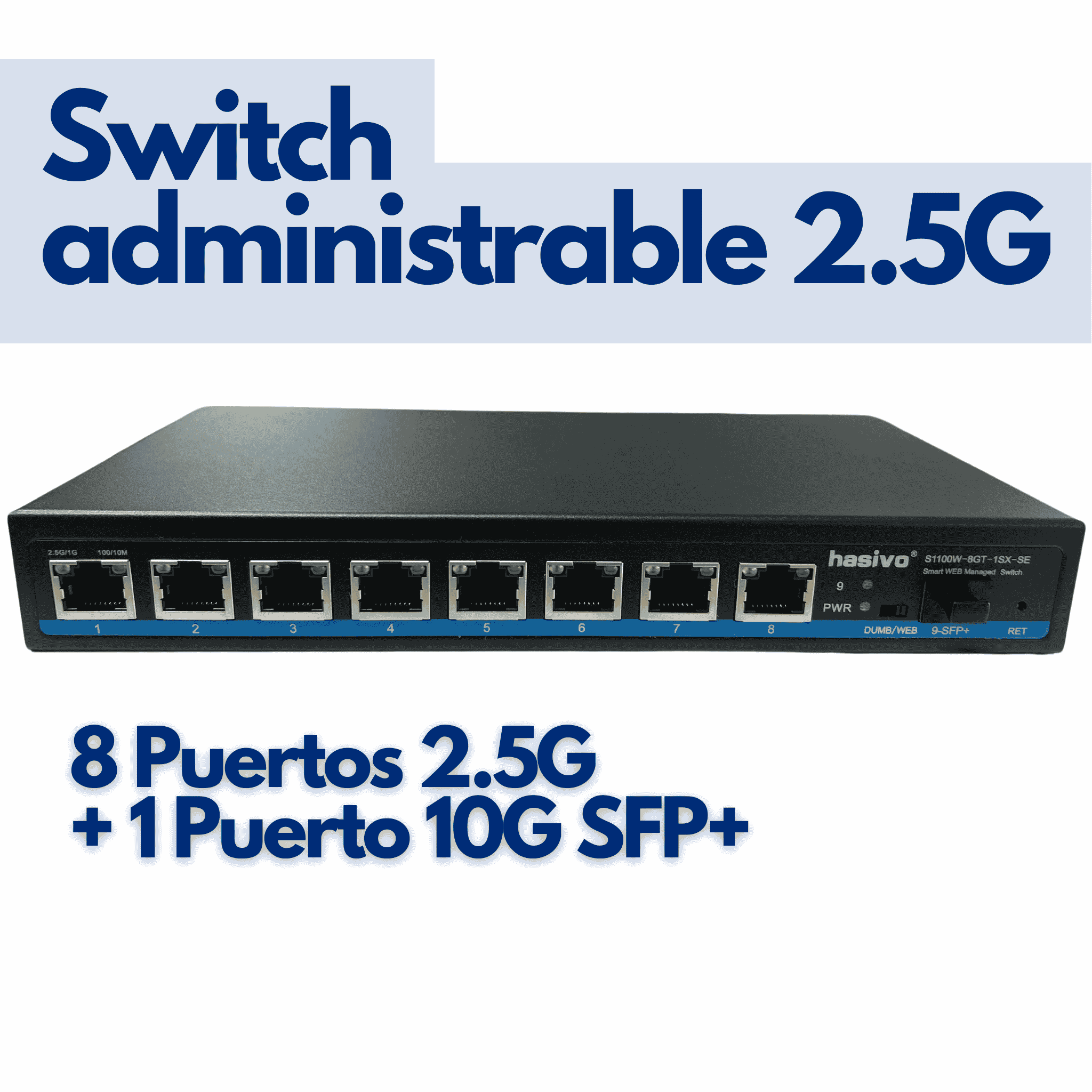 Switch administrable 8 puertos 2.5G + 1 puerto 10G SFP+ hasivo S1100W-8GT-1SX-SE