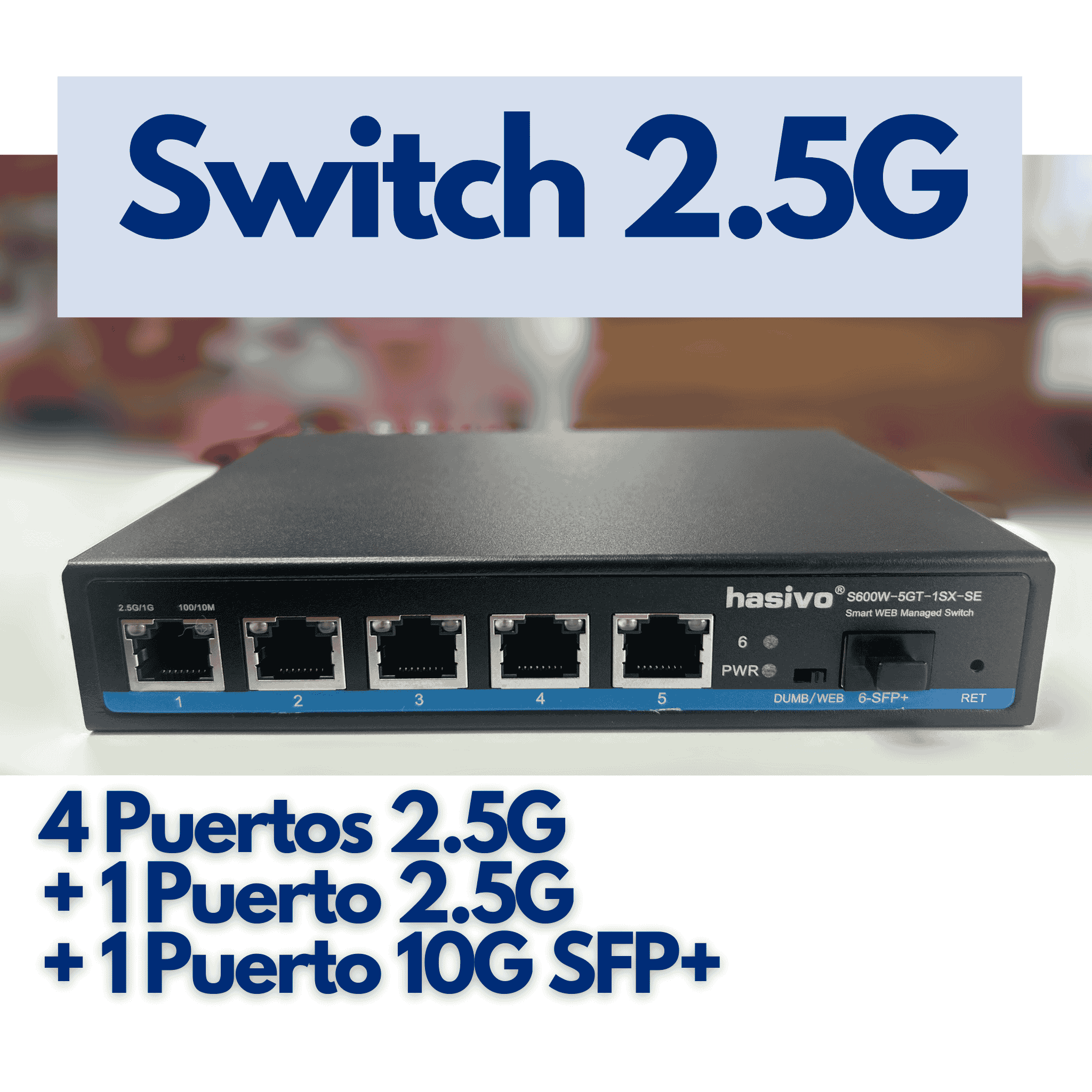 Switch administrable 4 puertos 2.5G + 1 puerto 2.5G + 1 puerto 10G SFP+ hasivo S600W-5GT-1SX-SE